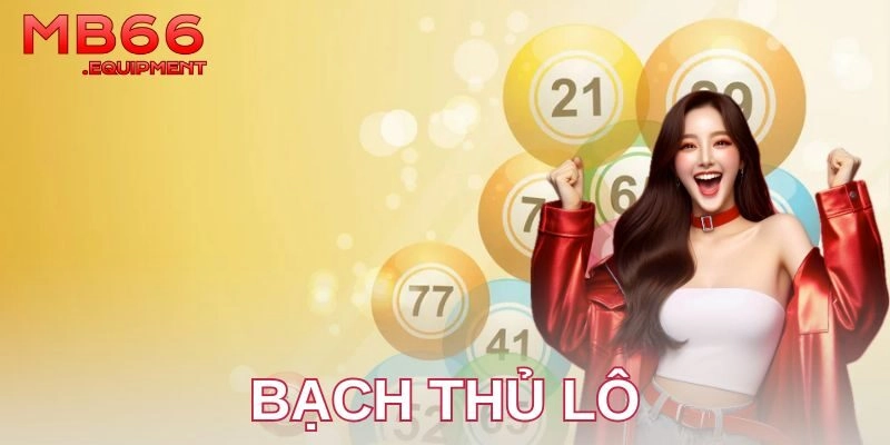 Bạch thủ lô: Mẹo chơi thông minh giúp anh em thắng lớn